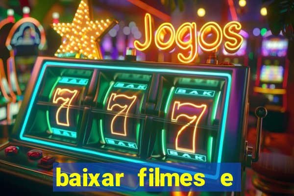 baixar filmes e séries em mp4