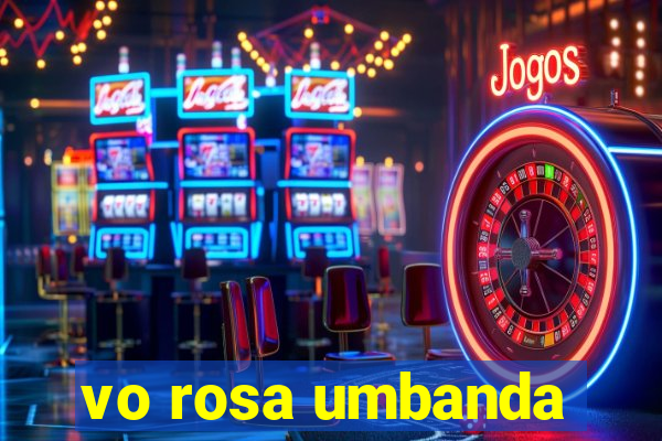 vo rosa umbanda