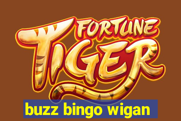 buzz bingo wigan