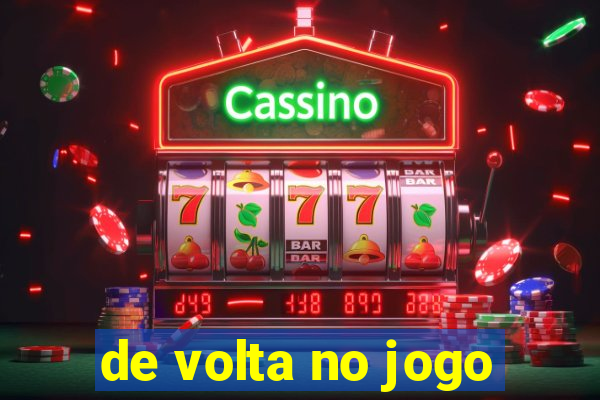 de volta no jogo