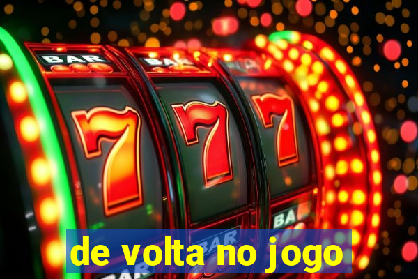 de volta no jogo