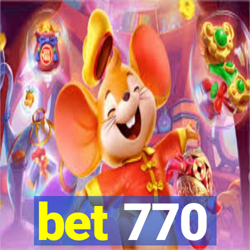 bet 770