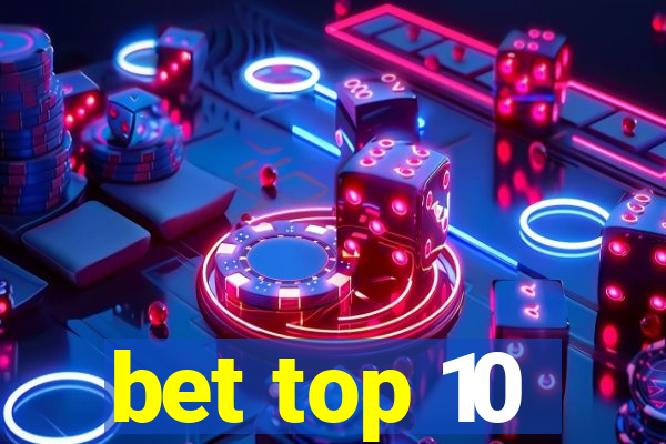 bet top 10