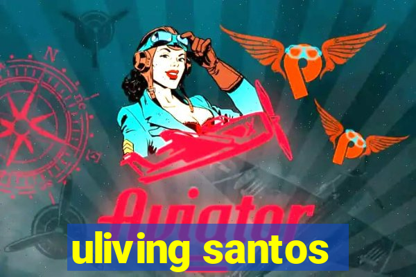 uliving santos