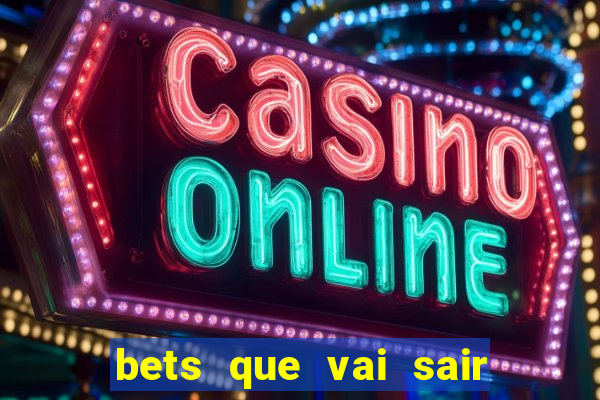 bets que vai sair do ar