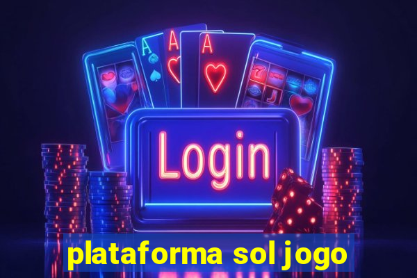 plataforma sol jogo