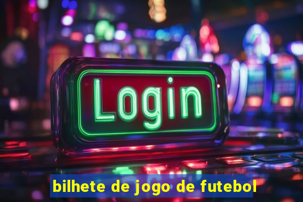 bilhete de jogo de futebol