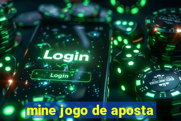 mine jogo de aposta