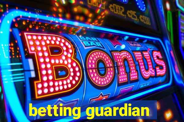 betting guardian