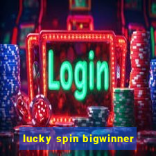 lucky spin bigwinner