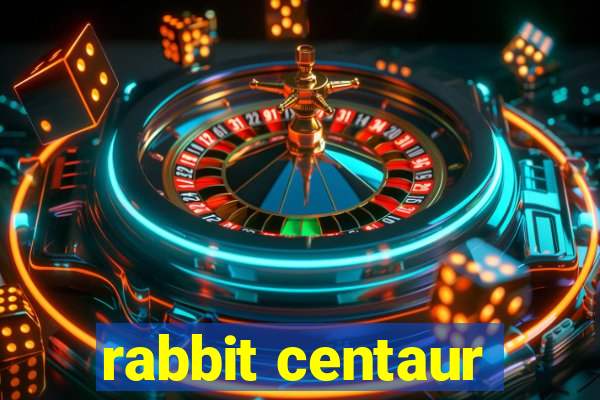 rabbit centaur