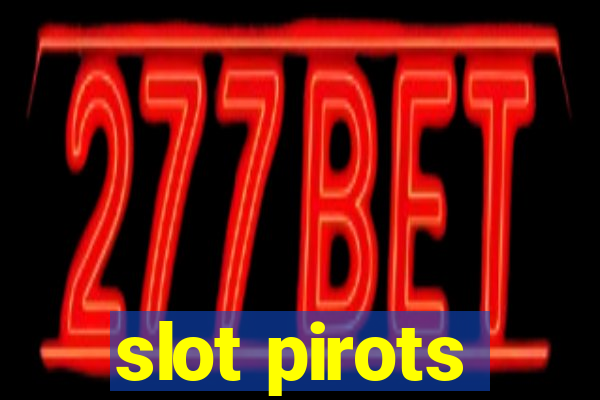 slot pirots