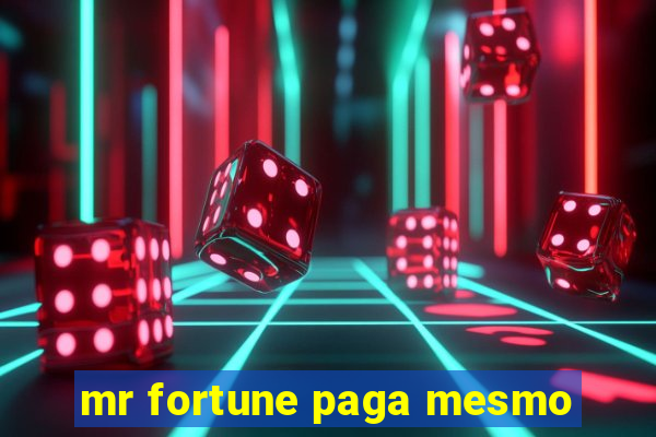 mr fortune paga mesmo