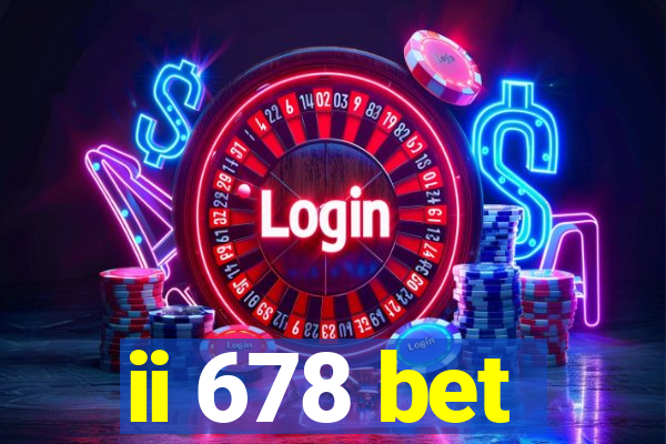 ii 678 bet