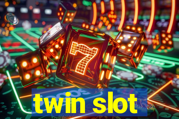 twin slot