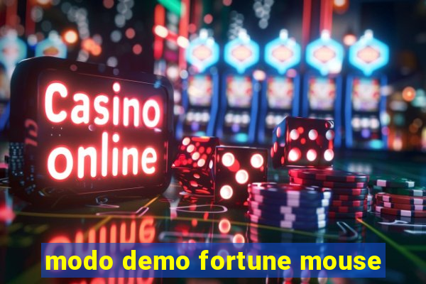 modo demo fortune mouse