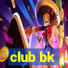 club bk