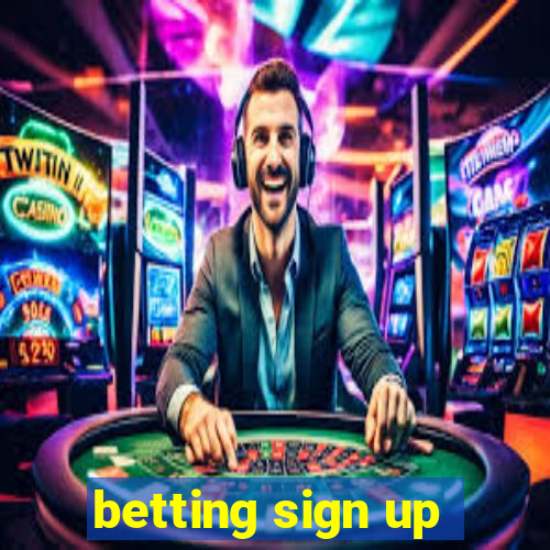 betting sign up