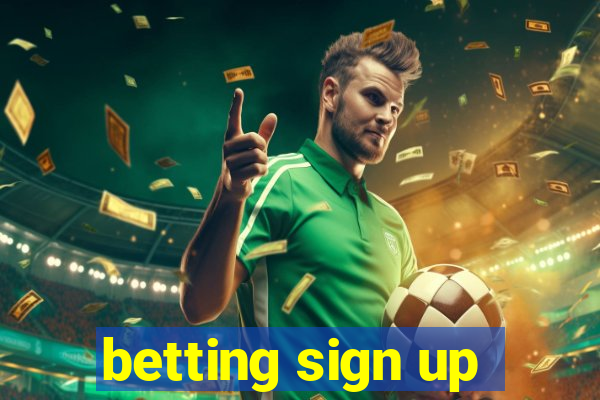 betting sign up