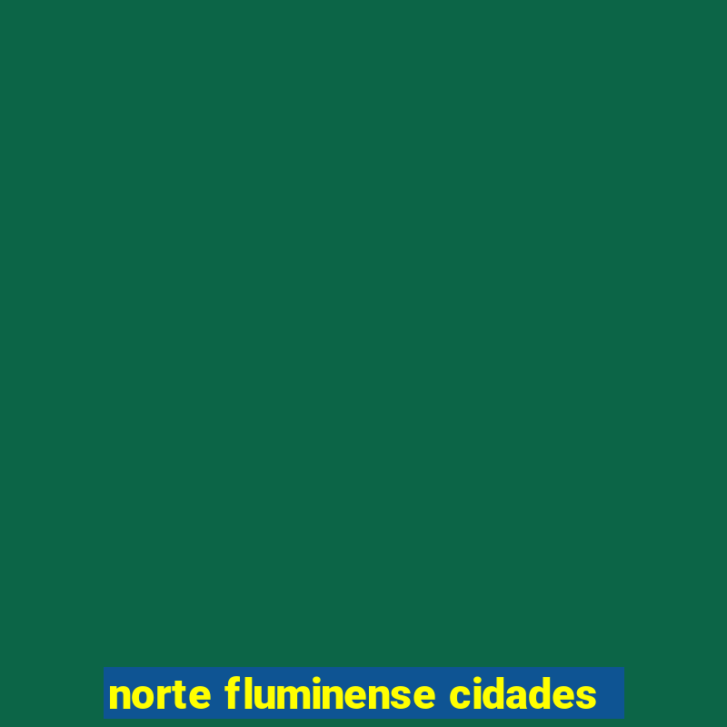 norte fluminense cidades