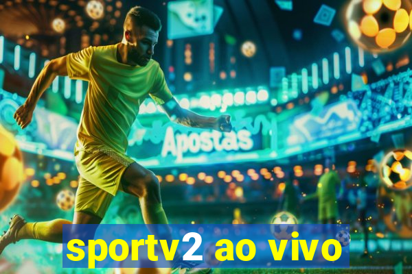 sportv2 ao vivo