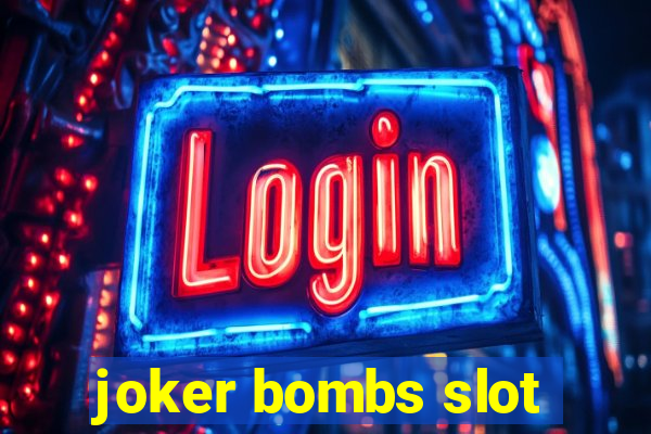 joker bombs slot