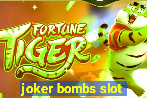 joker bombs slot