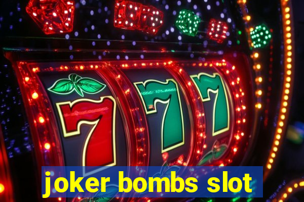 joker bombs slot