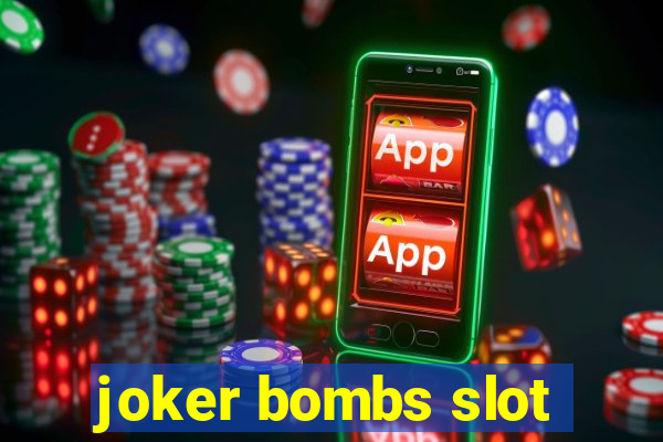 joker bombs slot