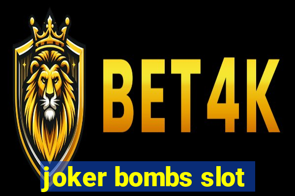 joker bombs slot