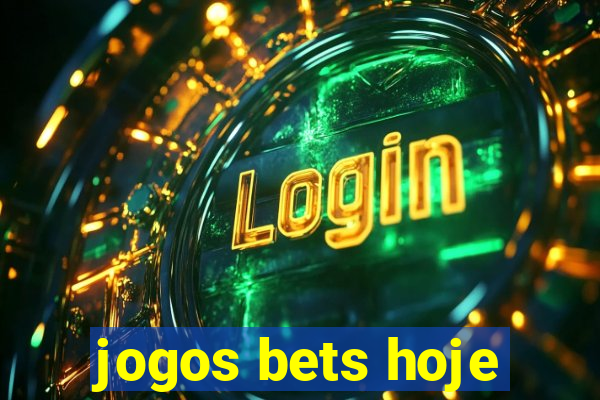 jogos bets hoje