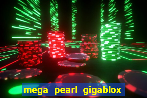 mega pearl gigablox slot free