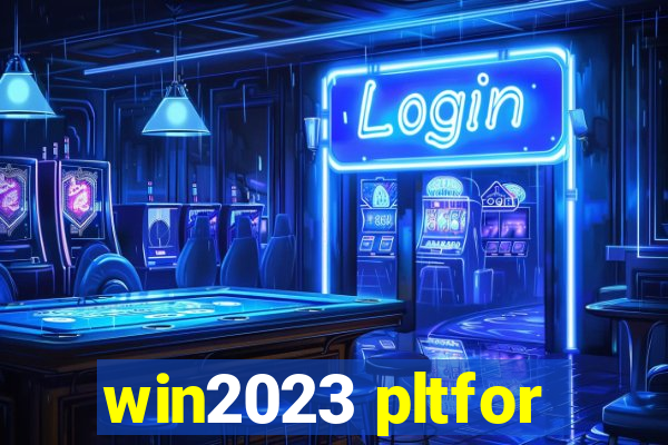 win2023 pltfor