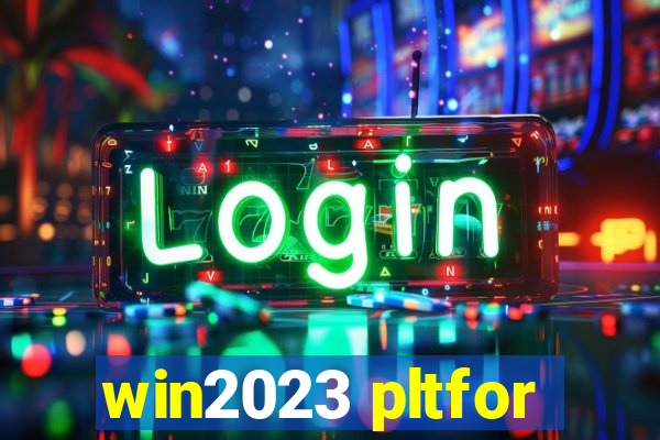 win2023 pltfor