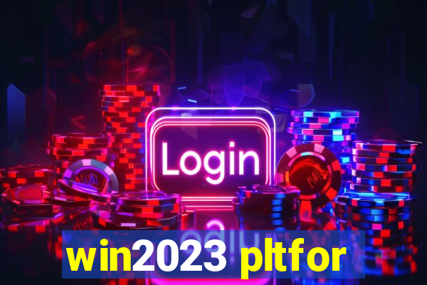 win2023 pltfor