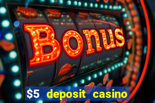 $5 deposit casino mega moolah