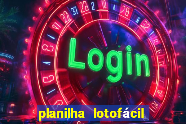 planilha lotofácil 25 dezenas 5 fixas grátis