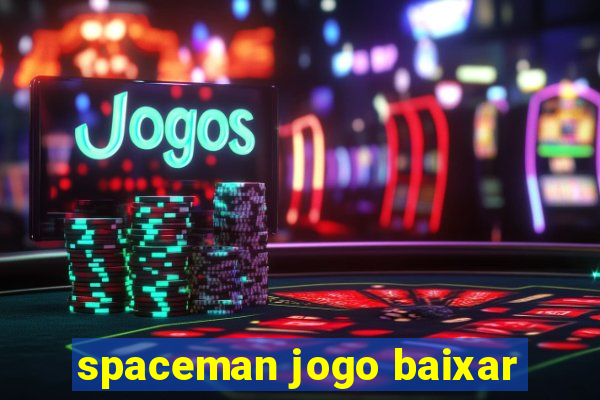 spaceman jogo baixar