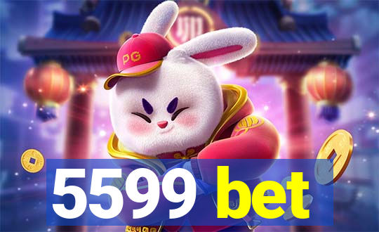 5599 bet