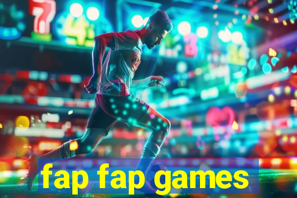 fap fap games