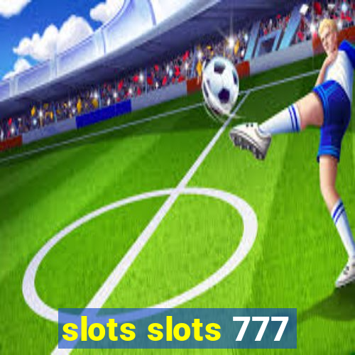 slots slots 777