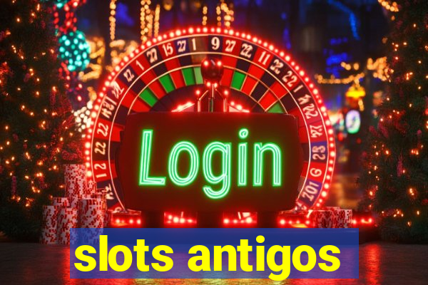 slots antigos