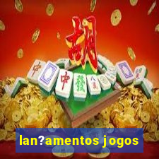 lan?amentos jogos