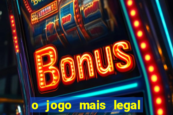 o jogo mais legal do mundo para celular