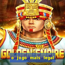 o jogo mais legal do mundo para celular