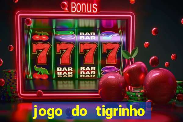 jogo do tigrinho jogo de azar