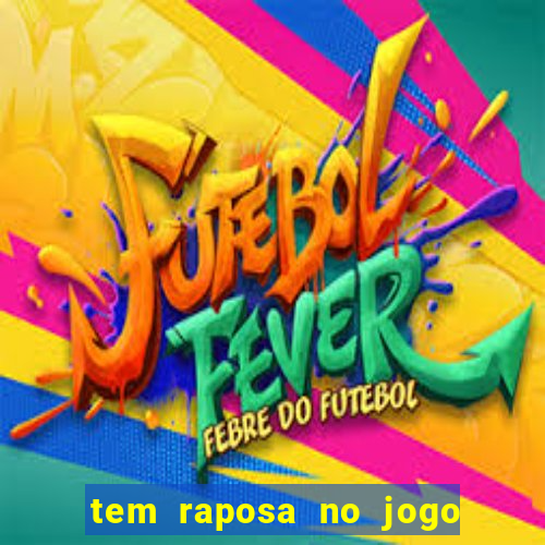 tem raposa no jogo do bicho