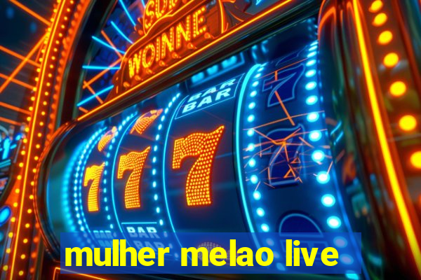 mulher melao live