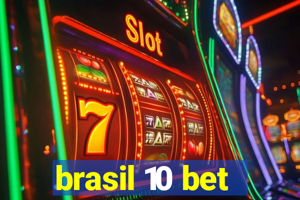 brasil 10 bet