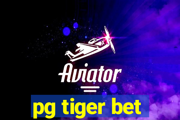 pg tiger bet